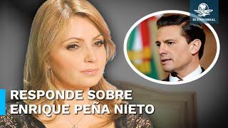 Angélica Rivera responde a declaraciones de su hija sobre Enrique Peña Nieto