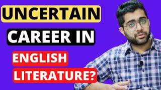 Uncertain Career In English Literature? Fear of Getting Lost