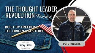 TTLR EP624: Pete Roberts - Built By Freedom, The Origin USA Story