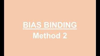 Bias Binding: Method 2: Flat/ French Binding