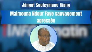 Jàngat Souleymane Niang : Maimouna Ndour Faye sauvagement agressée