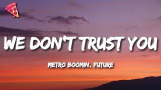 Metro Boomin, Future - We Don't Trust You