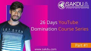 10000 Feet Overview | YouTube Domination Course | Part #1 | Sak Digital University | Ganesh Joshi