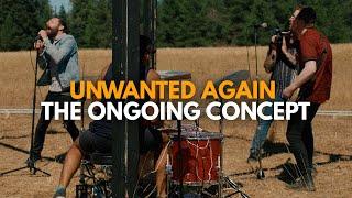 The Ongoing Concept - Unwanted Again (Official Music Video)