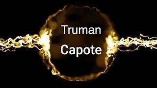 TRUMAN CAPOTE: Timeless Writer Who Changed American Culture