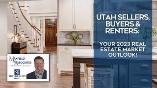 Utah Sellers, Buyers & Renters: Your 2023 Real Estate Market Outlook