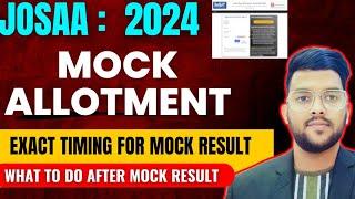 JOSAA Counseling 2024 Mock allotment Exact Timing |  How to check mock allotment | Meaning of mock ?