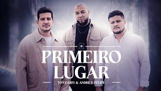 Ton Carfi - Primeiro Lugar part. André e Felipe (Clipe Oficial)