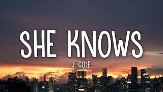 J. Cole - She Knows (Lyrics)