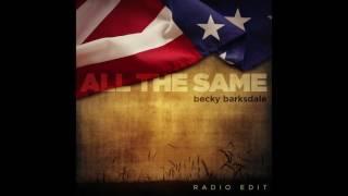 BECKY BARKSDALE - All The Same (Radio Edit)