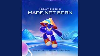 Made, Not Born (Tôi Luyện Nên Tôi)