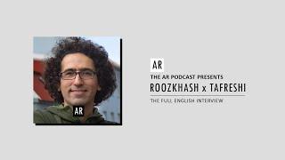 Ali Roozkhash x Babak Tafreshi - The AR Podcast - Full English Interview