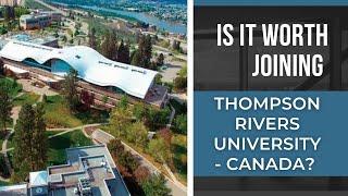 Is it worth joining Thompson Rivers University - Canada? | Gururo