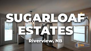 Sugarloaf Estates - Riverview, NB