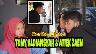 KISAH CINTA TONY DAN ATIEK ZAEN