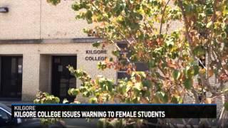 Kilgore College issues warning to female students