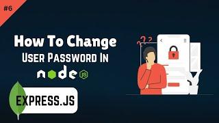 How To Change User Password In Node.js | Beginner To Advanced Level #nodejs #backend