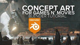 New Tutorial - Concept Art for Games & Movies in Blender is OUT!