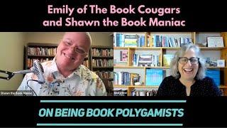 Emily of The Book Cougars and Shawn the Book Maniac on being book polygamists