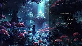 OF THE SILENT GROVE | Epic Music World & Frameshift Music | Guardians of the Sacred Chapter I