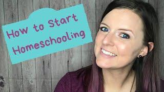 How to Start Homeschooling - 6 Steps