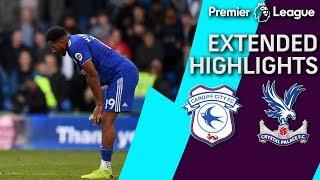 Cardiff City v. Crystal Palace | PREMIER LEAGUE EXTENDED HIGHLIGHTS | 5/4/19 | NBC Sports