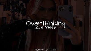 Zoe Wees - Overthinking [Lyrics]