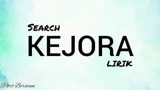  SEARCH - KEJORA LIRIK HQ