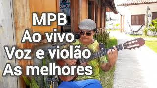 MPB AO VIVO VOZ E VIOLÃO AS MELHORES, LIVE O MELHOR DA MPB