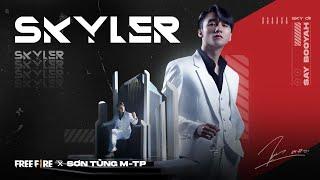 Free Fire x Sơn Tùng M-TP | 'Skyler' Theme Song |  Official