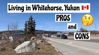 Moving to Yukon?? Pros & Cons of Living in Whitehorse, Yukon, Canada  | Life in Yukon Canada