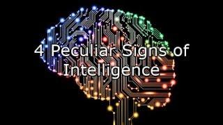 4 Peculiar Signs of Intelligence