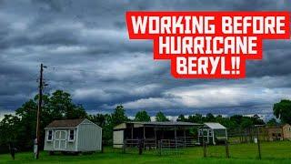 PREPARING THE HOMESTEAD FOR HURRICANE BERYL!!