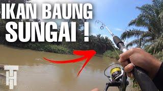 MEMANCING IKAN BAUNG SUNGAI TAHUN 2021 MALAYSIA!