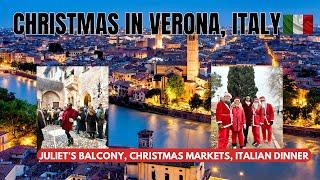 Christmas in Verona, Italy | Romeo and Juliet’s home | Christmas market