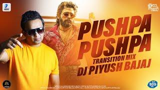 Pushpa Pushpa (Transition Mix) | DJ Piyush Bajaj | Allu Arjun | Sukumar | Rashmika