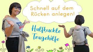 Halfbuckle Tragehilfe - schnell auf dem Rücken anlegen!