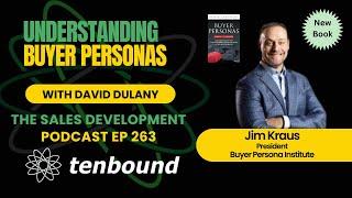 Mastering Buyer Personas with Jim Kraus: Insights from the Buyer Persona Institute