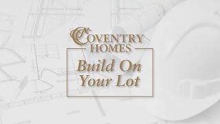 Coventry Homes | Build On Your Lot