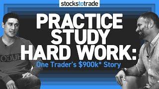 Practice, Study, Hard Work: One Trader's $900k* Story