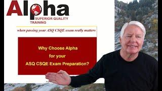 CSQE / Why Choose Alpha Training and Consulting for you CSQE exam preparation needs?