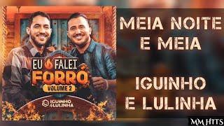 MEIA NOITE E MEIA - Iguinho e Lulinha (Áudio Oficial)