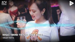 Mixset Remix 2024 TikTok - Nhạc Trend TikTok Remix 2024 - Top 20 Bài Hát Hot Nhất Trên TikTok