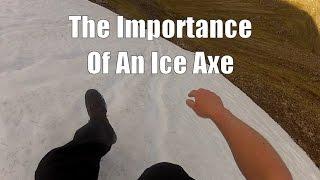 The Importance of an Ice Axe (AKA Brave Dave falls down a steep slope)