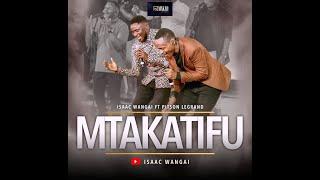 Isaac Wangai x Pitson - Mtakatifu