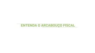 Entenda o arcabouço fiscal