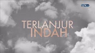 (Non Radio DX) Intro Terlanjur Indah (28 Februari-Kini) [MDTV - Drama Nomor 1]