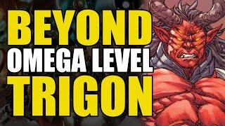 Beyond Omega Level: Trigon | Comics Explained
