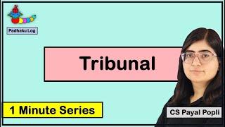 Tribunal | Meaning of Tribunal | Courts vs Tribunals | National Company Law Tribunal (NCLT)