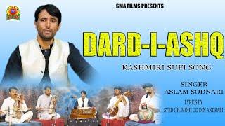 KASHMIRI SOFI SONG || DARD-I-ASHQ || SUNG BY ASLAM SODNARI